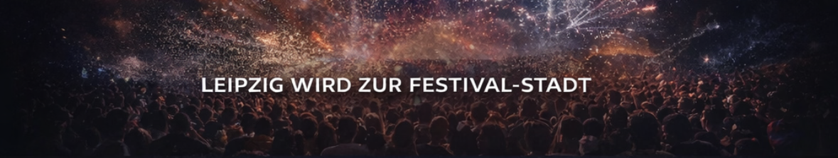 Leipzig wird zur Festivalstadt